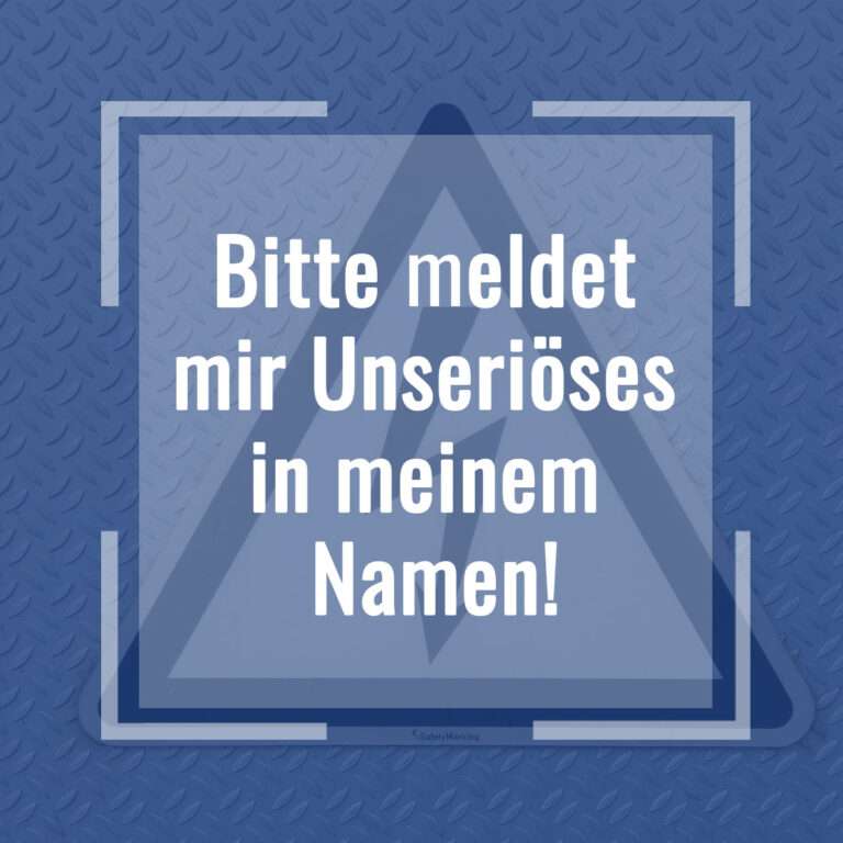 Bitte meldet Unseriöses! Das Bild trägt die Aufschrift Bitte meldet Unseriöses in meinem Namen